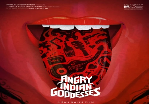 Angry Indian Goddesses: A Cinematic Revolution in 2015